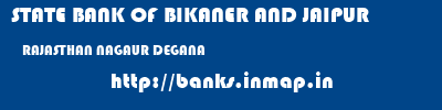 STATE BANK OF BIKANER AND JAIPUR  RAJASTHAN NAGAUR DEGANA   banks information 